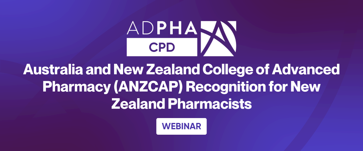 AdPha Webinar | Australia and New Zealand College of Advanced Pharmacy (ANZCAP) Recognition for New Zealand Pharmacists 